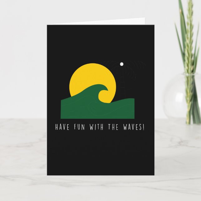 Have Fun With Waves Funny Surfing Surfer Card (Front)