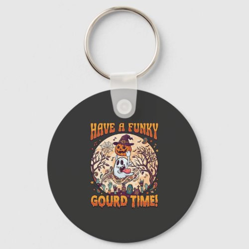 Have Funky Gourd Time Halloween Ghost Pumpkin_1 Keychain