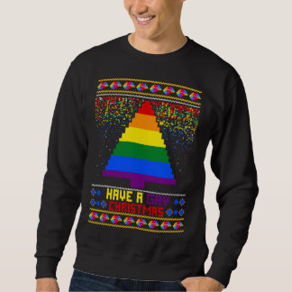 Have Gay Christmas Christmas Ugly Sweatshirt