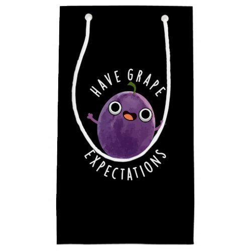 Have Grape Expectations Positive Fruit Pun Dark BG Small Gift Bag