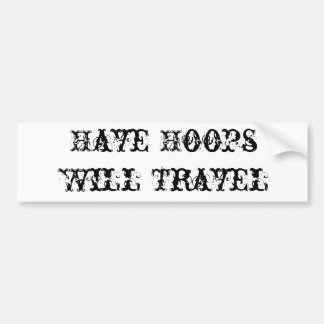 Have Hoops, Will Travel Bumper Sticker