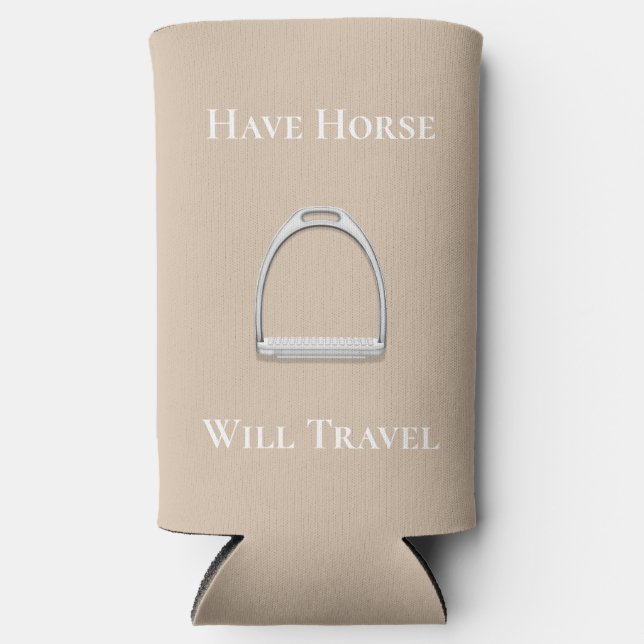 "Have Horse Will Travel" Equestrian Beige Seltzer Can Cooler (Front)