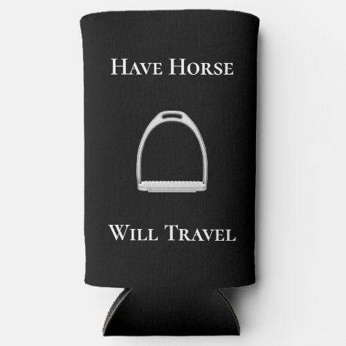 Have Horse Will Travel Equestrian Black Seltzer Can Cooler