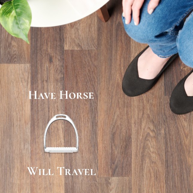 "Have Horse Will Travel" Equestrian (White Text) Floor Decals (Floor)