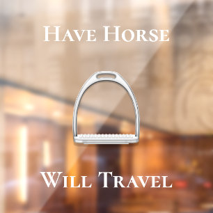 "Have Horse Will Travel" Equestrian (White Text) Window Cling
