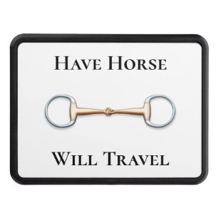 "Have Horse Will Travel" Snaffle Bit Black Text Hitch Cover