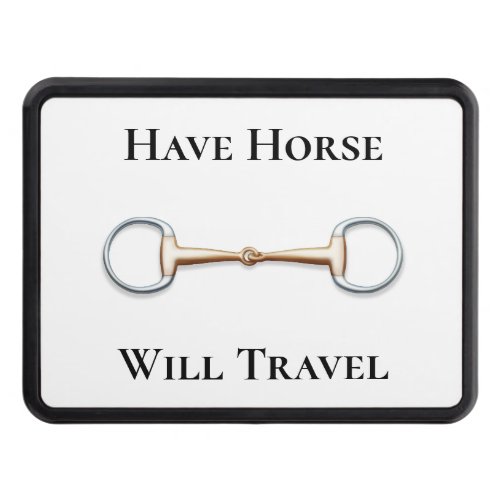 Have Horse Will Travel Snaffle Bit Black Text Hitch Cover