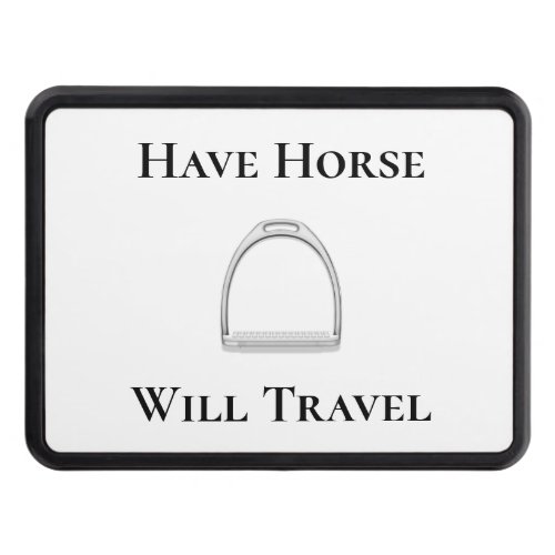 Have Horse Will Travel Stirrup Iron Black Text Hitch Cover