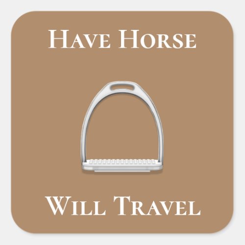 Have Horse Will Travel Stirrup Iron Brown Square Sticker