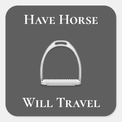Have Horse Will Travel Stirrup Iron Dark Gray Square Sticker