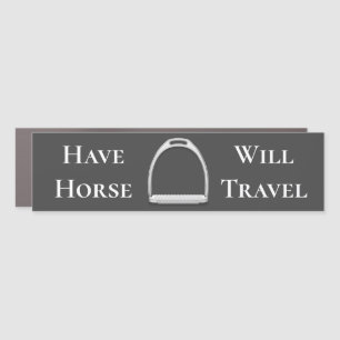 "Have Horse Will Travel" Stirrup Iron Gray Car Magnet