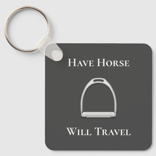 "Have Horse Will Travel" Stirrup Iron Gray Keychain (Front)
