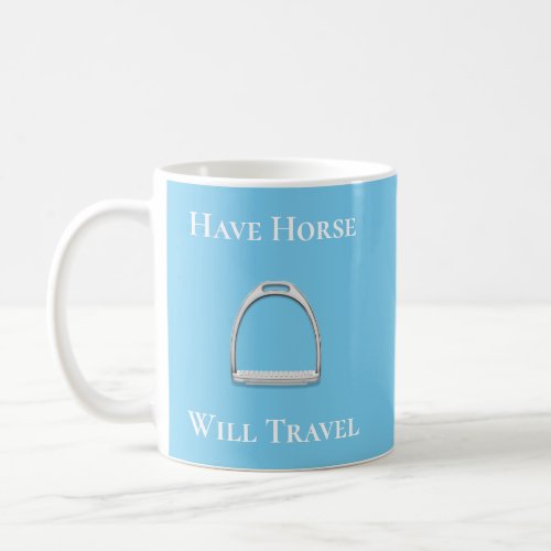 Have Horse Will Travel Stirrup Iron on Blue Coffee Mug