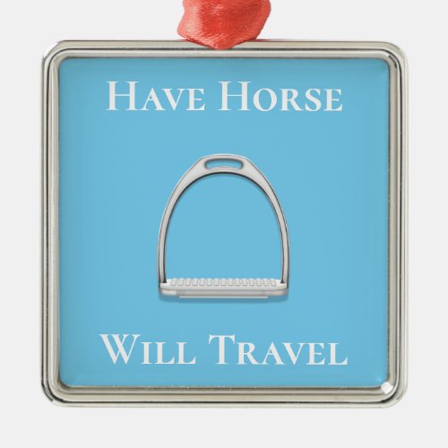 Have Horse Will Travel Stirrup Iron on Blue Metal Ornament