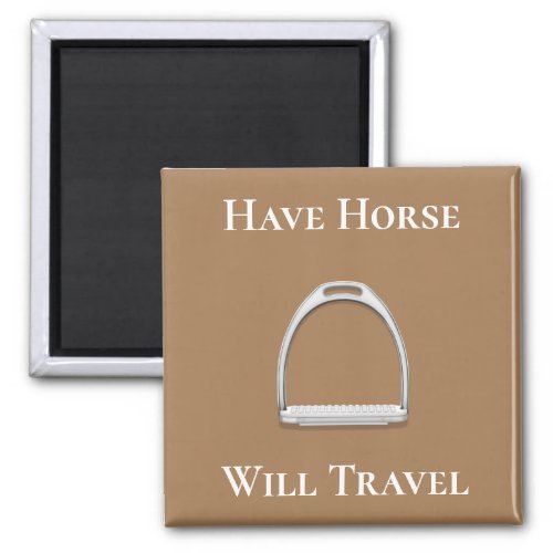 Have Horse Will Travel Stirrup Iron on Brown Magnet