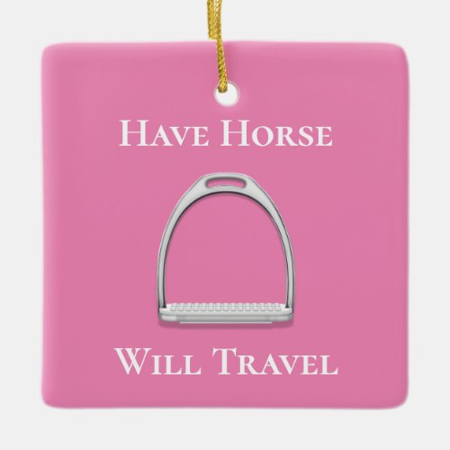 Have Horse Will Travel Stirrup Iron on Pink Ceramic Ornament