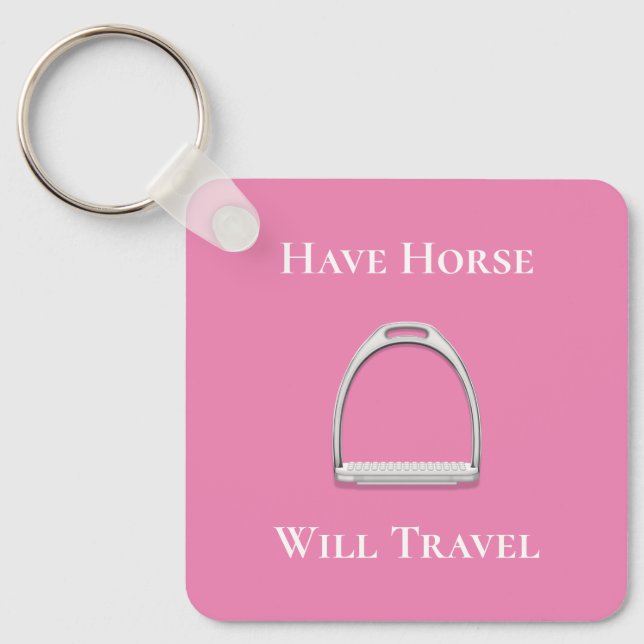 "Have Horse Will Travel" Stirrup Iron on Pink Keychain (Front)