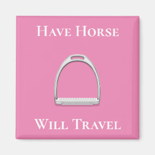 "Have Horse Will Travel" Stirrup Iron on Pink Magnet