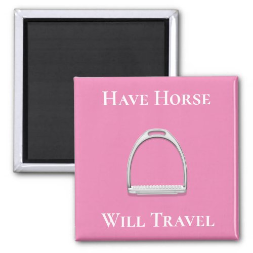 Have Horse Will Travel Stirrup Iron on Pink Magnet