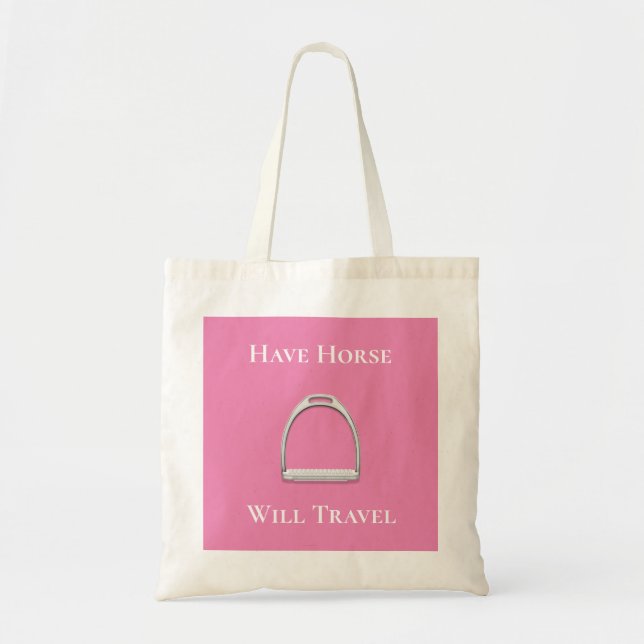 "Have Horse Will Travel" Stirrup Iron on Pink Tote Bag (Front)