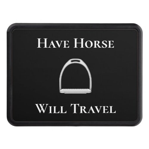 Have Horse Will Travel Stirrup Iron White Text Hitch Cover