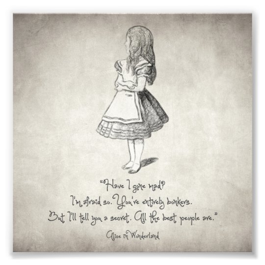 Have I Gone Mad Quote Photo Print Zazzle have-i-gone-mad-quote-photo-print-zazzle