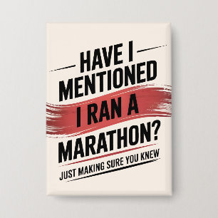 Have i mentioned i ran a marathon button