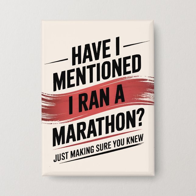 Have i mentioned i ran a marathon button (Front)