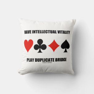 Have Intellectual Vitality Play Duplicate Bridge Throw Pillow