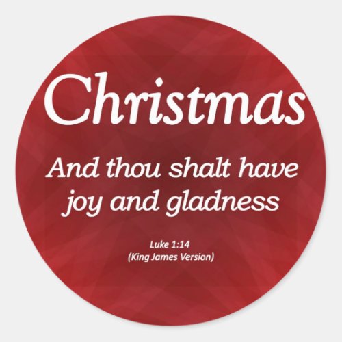 Have Joy and Gladness Christmas Luke 1_14 Classic Round Sticker