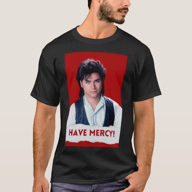 Have mercy Poster T-Shirt (Front)
