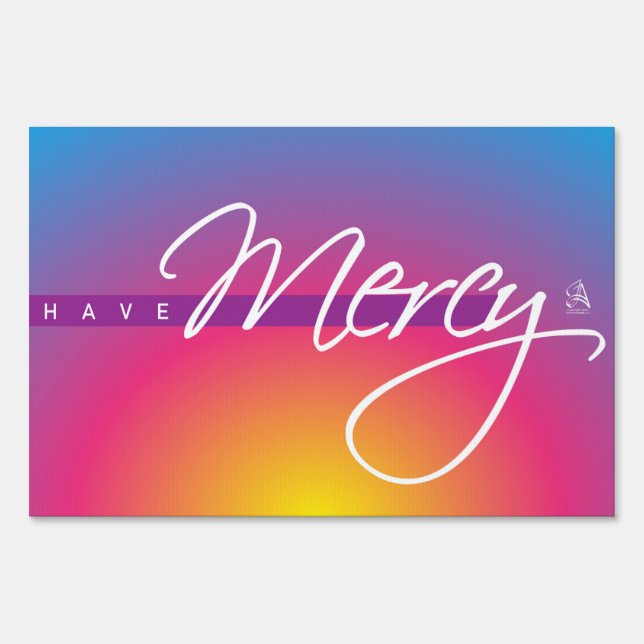 Have Mercy yard sign 18 x 12 (Front)