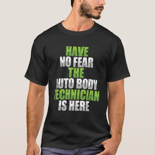 Have No Fear Auto Body Technician Painter Funny Ap T_Shirt