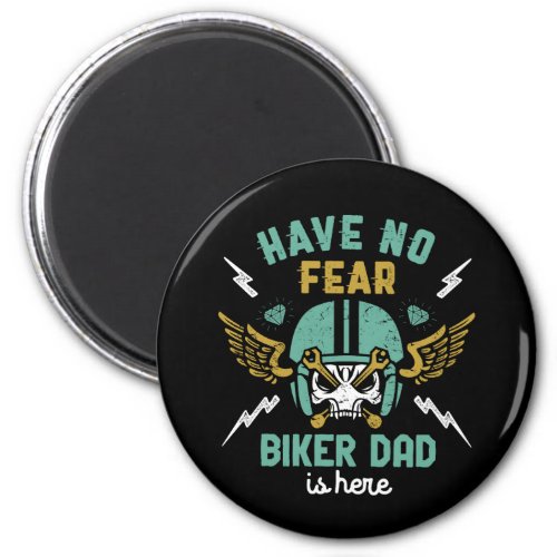Have No Fear Biker Dad Is Here Funny Biking Father Magnet