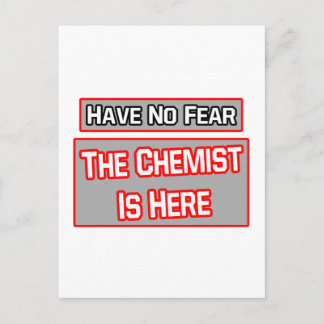 Have No Fear .. Chemist Is Here Postcard