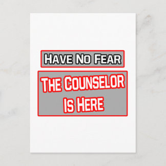 Have No Fear .. Counselor Is Here Postcard