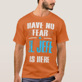 Have No Fear El Jefe Is Here Shirt El Jefe Camisa Espanol