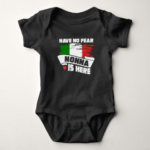Have No Fear Nonna Is Here Italian Grandmother Baby Bodysuit