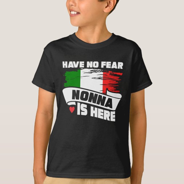 Have No Fear Nonna Is Here Italian Grandmother T-Shirt (Front)