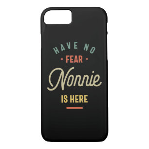 Have No Fear Nonnie Is Here Grandma Gift iPhone 8/7 Case