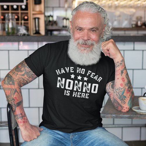 Have No Fear Nonno Is Here Funny Italian Grandpa T_Shirt