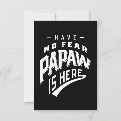 Have No Fear Papaw Is Here T_shirt Gift RSVP Card