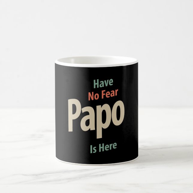 Have No Fear Papo Is Here | Father Gift Coffee Mug (Center)