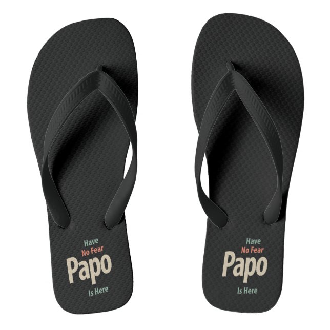Have No Fear Papo Is Here | Father Gift Flip Flops (Footbed)