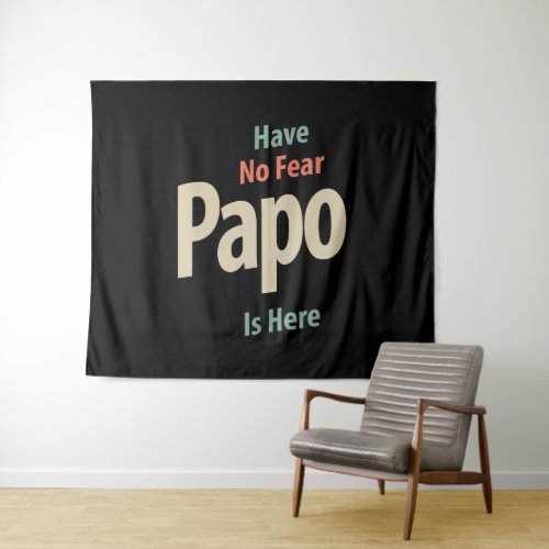 Have No Fear Papo Is Here  Father Gift Tapestry