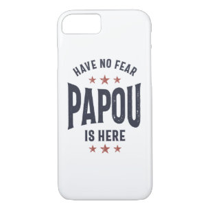 Have No Fear Papou Is Here   Father Grandpa Gift iPhone 8/7 Case