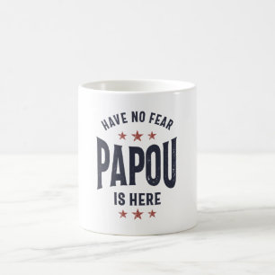 Have No Fear Papou Is Here Father Grandpa Gift Coffee Mug