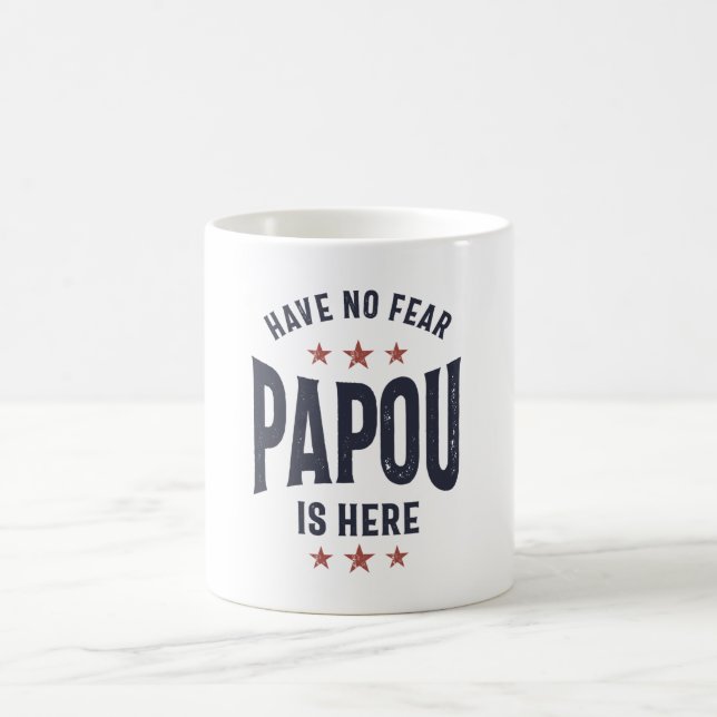 Have No Fear Papou Is Here | Father Grandpa Gift Coffee Mug (Center)