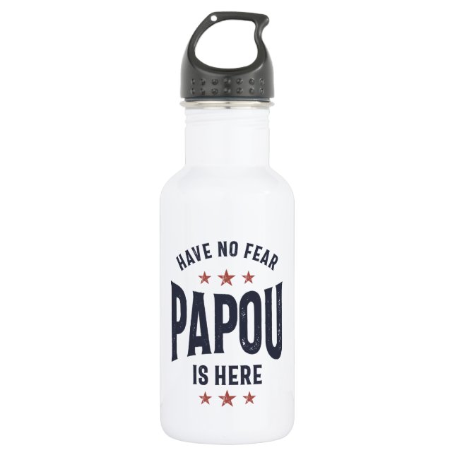 Have No Fear Papou Is Here | Father Grandpa Gift Stainless Steel Water Bottle (Front)