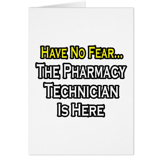 Have No Fear, Pharmacy Technician Is Here Cards (Front)
